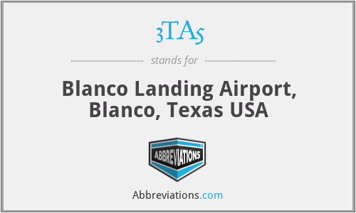 3TA5 - Blanco Landing Airport, Blanco, Texas USA