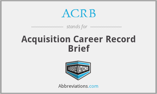 ACRB - Acquisition Career Record Brief