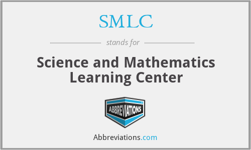 SMLC - Science and Mathematics Learning Center