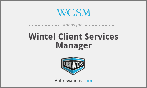 WCSM - Wintel Client Services Manager