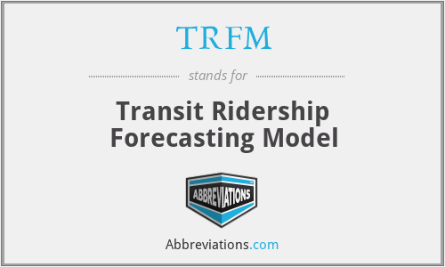 TRFM - Transit Ridership Forecasting Model