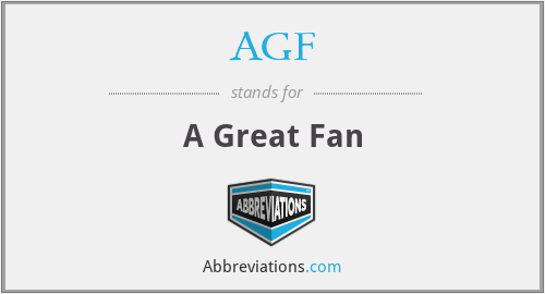 AGF - A Great Fan