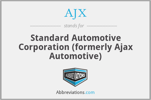 AJX - Standard Automotive Corporation (formerly Ajax Automotive)
