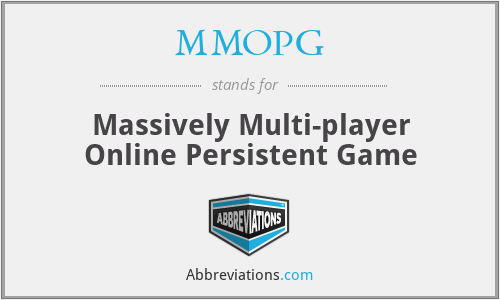 MMOPG - Massively Multi-player Online Persistent Game