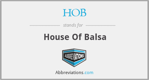 HOB - House Of Balsa