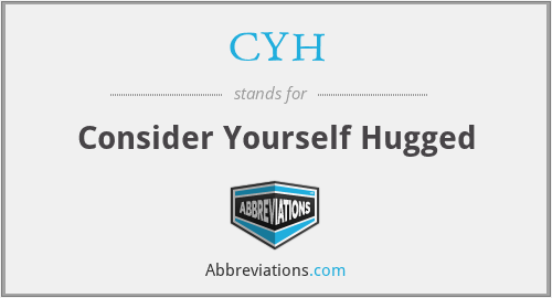 CYH - Consider Yourself Hugged