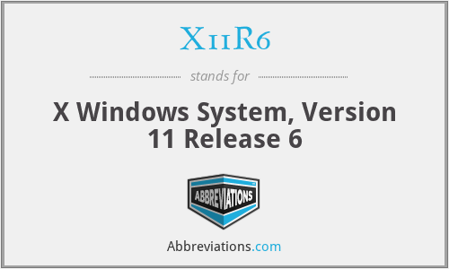 X11R6 - X Windows System, Version 11 Release 6