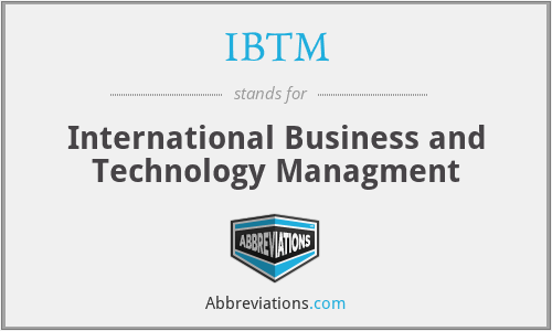 IBTM - International Business and Technology Managment