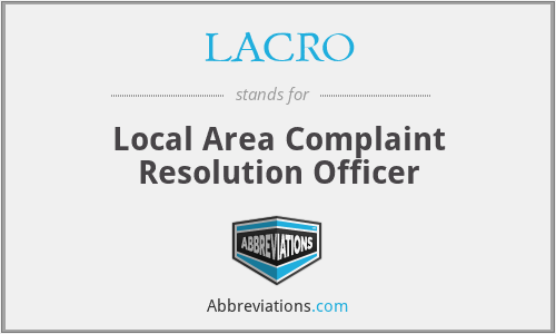 LACRO - Local Area Complaint Resolution Officer