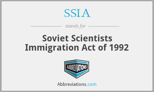SSIA - Soviet Scientists Immigration Act of 1992