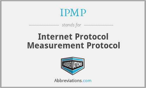 IPMP - Internet Protocol Measurement Protocol