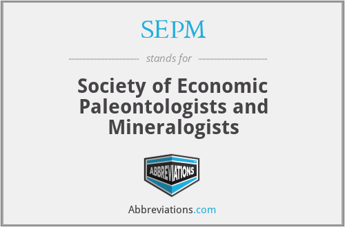 SEPM - Society of Economic Paleontologists and Mineralogists