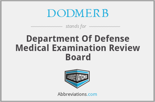 DODMERB - Department Of Defense Medical Examination Review Board