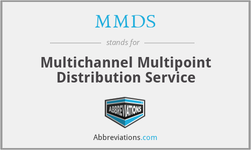 MMDS - Multichannel Multipoint Distribution Service