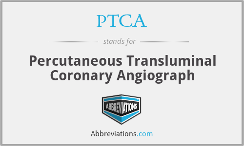 PTCA - Percutaneous Transluminal Coronary Angiograph