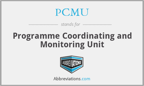 PCMU - Programme Coordinating and Monitoring Unit