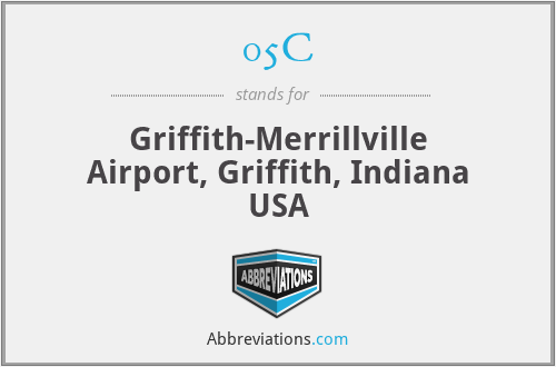 05C - Griffith-Merrillville Airport, Griffith, Indiana USA