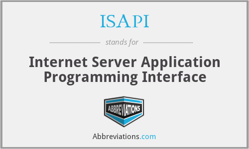 ISAPI - Internet Server Application Programming Interface