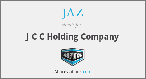 JAZ - J C C Holding Company