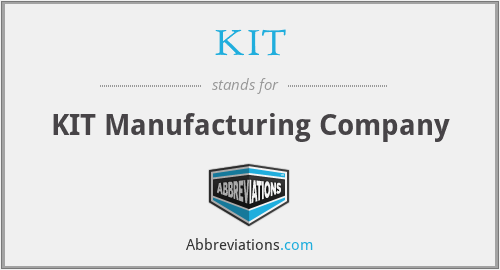 KIT - KIT Manufacturing Company