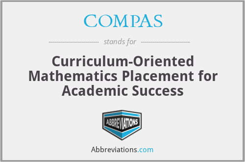 COMPAS - Curriculum-Oriented Mathematics Placement for Academic Success