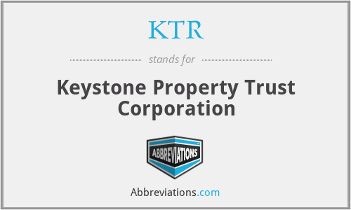 KTR - Keystone Property Trust Corporation