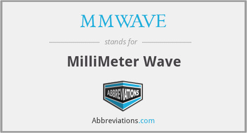 MMWAVE - MilliMeter Wave
