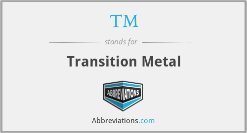 TM - Transition Metal