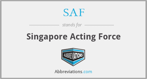 SAF - Singapore Acting Force