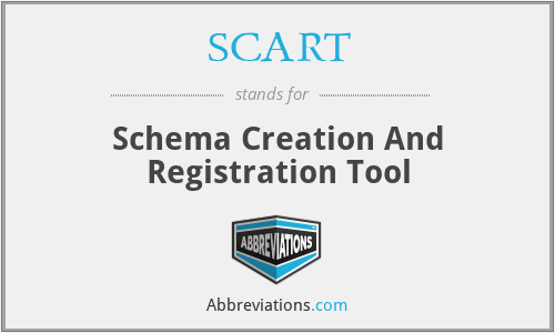 SCART - Schema Creation And Registration Tool