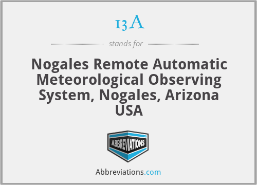 13A - Nogales Remote Automatic Meteorological Observing System, Nogales, Arizona USA