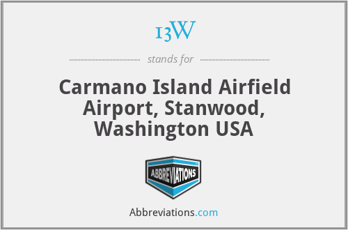 13W - Carmano Island Airfield Airport, Stanwood, Washington USA