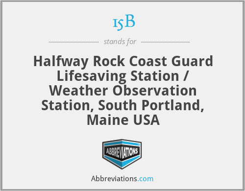 15B - Halfway Rock Coast Guard Lifesaving Station / Weather Observation Station, South Portland, Maine USA