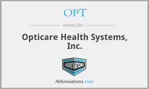 OPT - Opticare Health Systems, Inc.