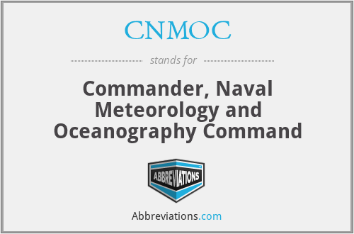 CNMOC - Commander, Naval Meteorology and Oceanography Command