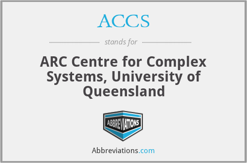 ACCS - ARC Centre for Complex Systems, University of Queensland