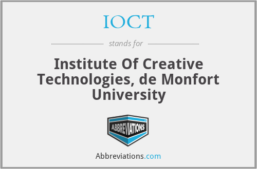 IOCT - Institute Of Creative Technologies, de Monfort University