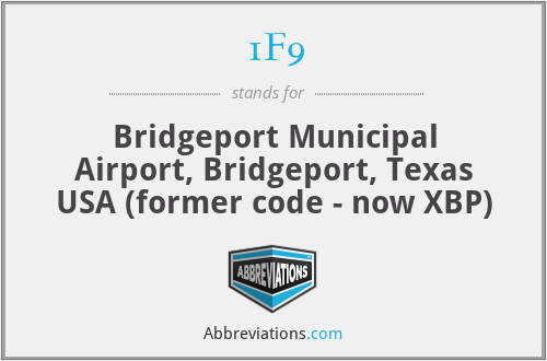 1F9 - Bridgeport Municipal Airport, Bridgeport, Texas USA (former code - now XBP)