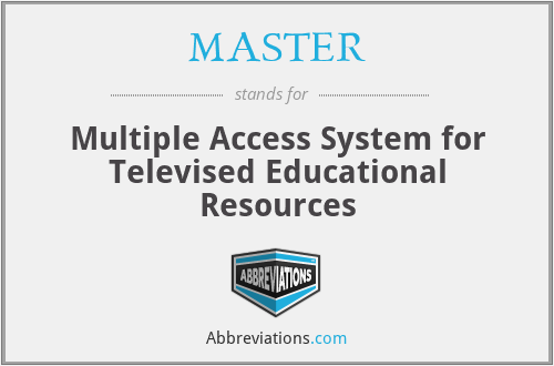 MASTER - Multiple Access System for Televised Educational Resources