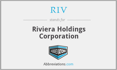 RIV - Riviera Holdings Corporation