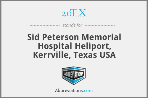 20TX - Sid Peterson Memorial Hospital Heliport, Kerrville, Texas USA