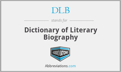 DLB - Dictionary of Literary Biography