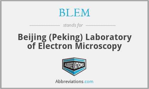 BLEM - Beijing (Peking) Laboratory of Electron Microscopy
