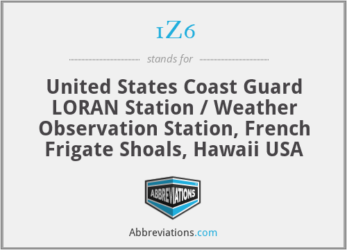 1Z6 - United States Coast Guard LORAN Station / Weather Observation Station, French Frigate Shoals, Hawaii USA