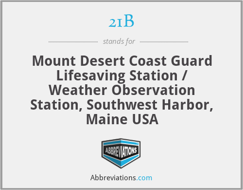 21B - Mount Desert Coast Guard Lifesaving Station / Weather Observation Station, Southwest Harbor, Maine USA