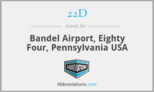 22D - Bandel Airport, Eighty Four, Pennsylvania USA