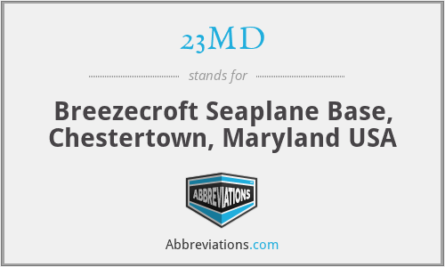 23MD - Breezecroft Seaplane Base, Chestertown, Maryland USA