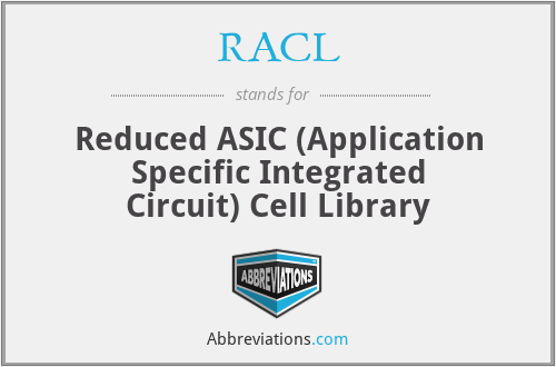 RACL - Reduced ASIC (Application Specific Integrated Circuit) Cell Library