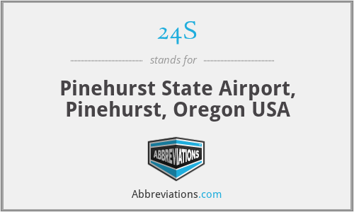 24S - Pinehurst State Airport, Pinehurst, Oregon USA