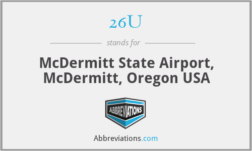 26U - McDermitt State Airport, McDermitt, Oregon USA